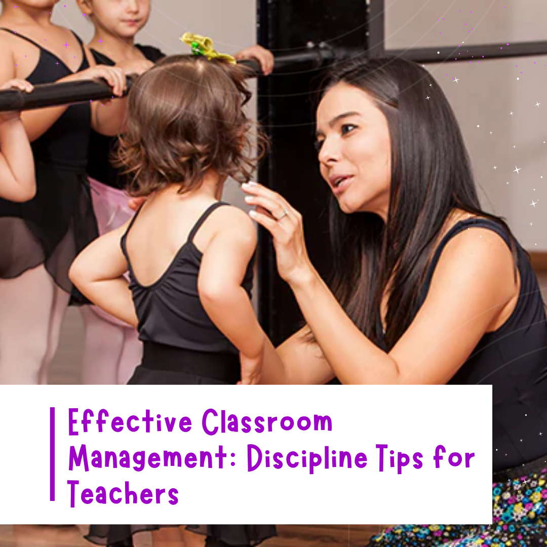 Effective Classroom Management: Discipline Tips for Teachers